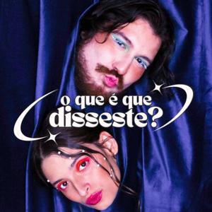 O que é que disseste?