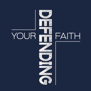 Defending Your Faith