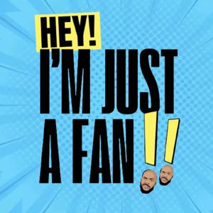 Hey, I'm Just A Fan!