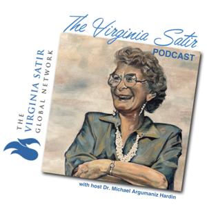 The Virginia Satir Podcast: Exploring Satir's Legacy