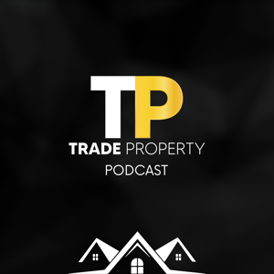Trade Property Podcast