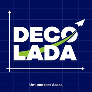 Decolada, um podcast do Asaas