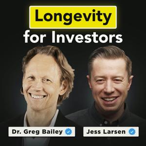 Longevity for Investors with Dr. Greg Bailey and Jess Larsen