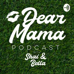 Dear Mama Podcast