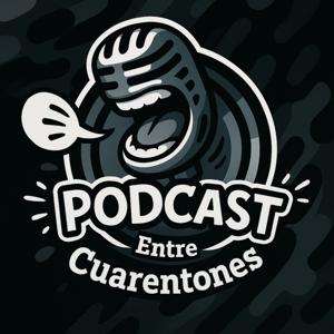 Entre Cuarentones
