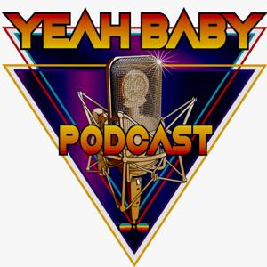 Yeah Baby Podcast