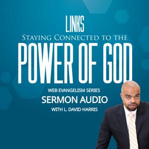 Links: Staying Connected to the Power of God