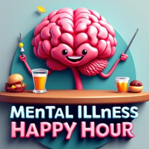 Mental Illness Happy Hour