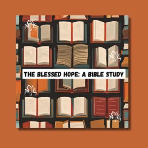 The Blessed Hope: A Bible Study