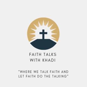 Faith Talks with Khadi