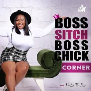Boss Sitch Boss Chick Corner