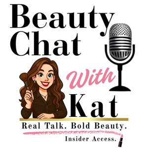 Beauty Chat With Kat