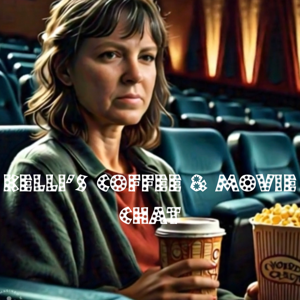 Kelli’s Coffee and Movie Chat