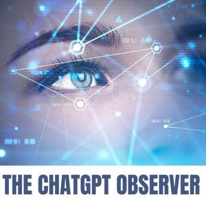 The ChatGPT Observer podcast