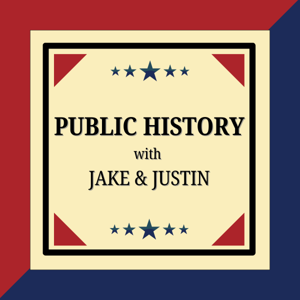 Public History with Jake and Justin