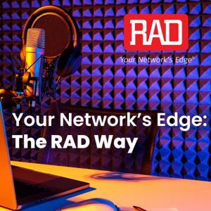 Your Network’s Edge: The RAD Way