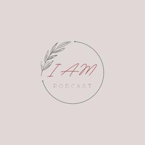 I AM Podcast