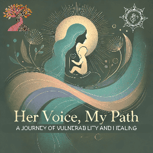 Her Voice, My Path: A Journey of Vulnerability and Healing