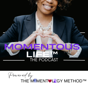 Momentous Life™: The Podcast