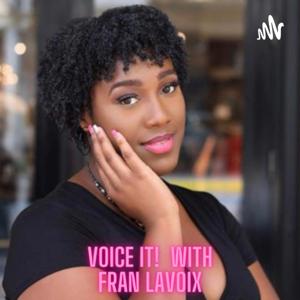 Voice It! With Fran LaVoix