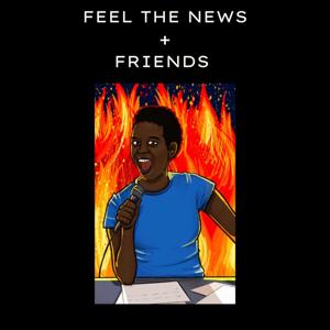 Feel the News + Friends
