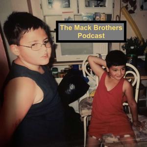The Mack Brothers Podcast
