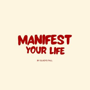 Manifest Your Life