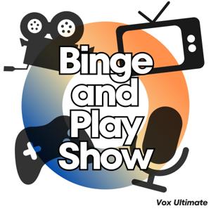 The Binge and Play Show