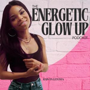 The Energetic Glow Up Podcast