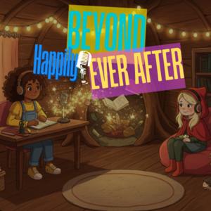 Beyond Happily Ever After