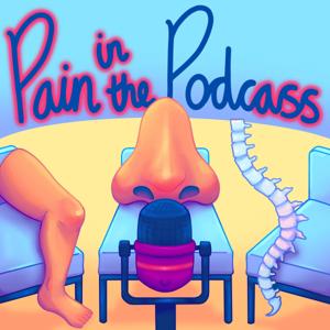 Pain in the Podcass
