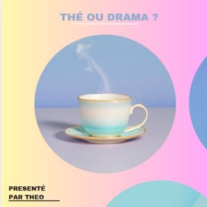 Thé ou Drama