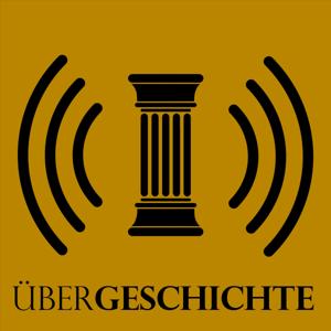 Über Geschichte – Der History-Podcast