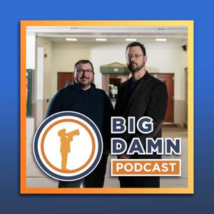 The Big Damn Podcast