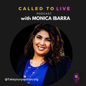 Called to LIVE with Monica Ibarra
