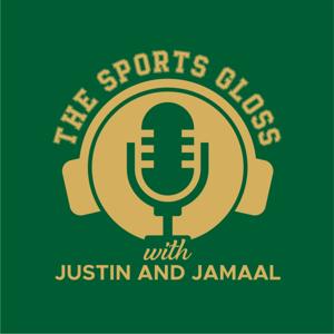 The Sports Gloss with Justin & Jamaal