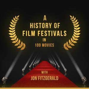 A History of Film Festivals In 100 Movies
