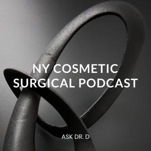 NY Cosmetic Surgical Podcast / Ask Dr. D