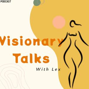 Visionary Talks with Lex