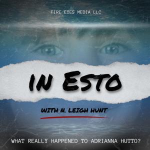 IN ESTO Podcast - What really happened to Adrianna Hutto?