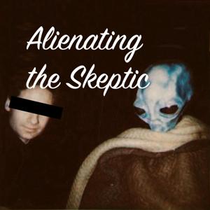 Alienating the Skeptic