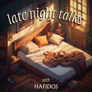 Late Night Talks with Hafidos
