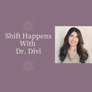 Shift Happens with Dr Divi