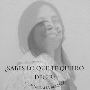 ¿Sabes lo que te quiero decir?