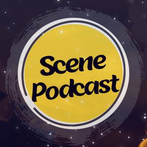 Scene Podcast