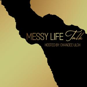 Messy Life Talk