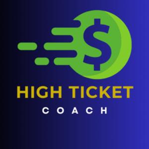 High Ticket Coach: Podcast with Ben Nabers