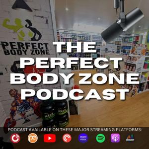 The Perfect Body Zone Podcast