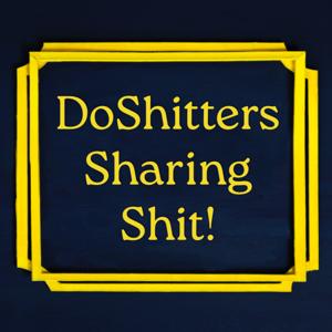 DoShitters Sharing Shit!