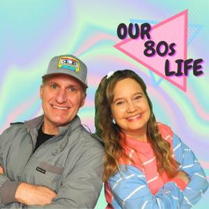 Our 80s Life Podcast